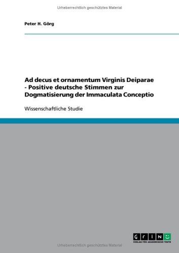 Ad decus et ornamentum Virginis Deiparae - Positive deutsche Stimmen zur Dogmatisierung der Immaculata Conceptio