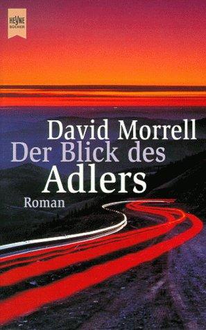 Der Blick des Adlers. Roman