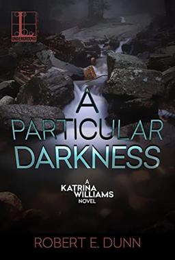 A Particular Darkness (A Katrina Williams Novel, Band 2)