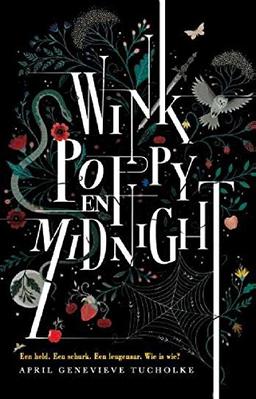 Wink, Poppy en Midnight: een held. een schurk. een leugenaar. wie is wie?