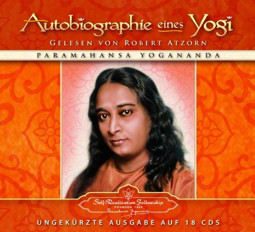 Autobiographie eines Yogi: Das Lebenszeugnis des großen indischen Meisters, der zum Mittler zwischen westlicher und östlicher Religiosität wurde