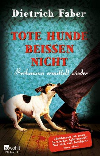 Tote Hunde beißen nicht: Bröhmann ermittelt wieder