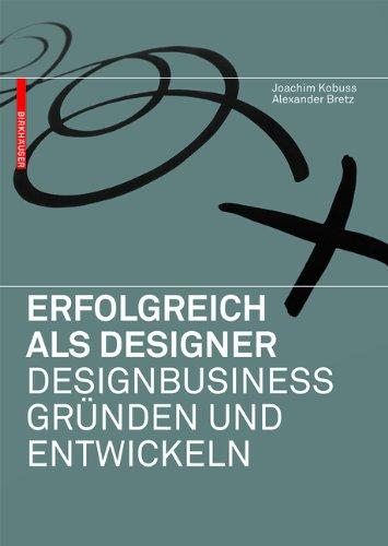 Erfolgreich als Designer Designbusiness gründen und entwickeln