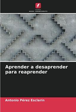 Aprender a desaprender para reaprender