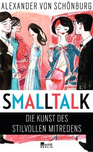 Smalltalk: Die Kunst des stilvollen Mitredens