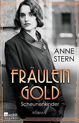 Fräulein Gold: Scheunenkinder (Die Hebamme von Berlin, Band 2)