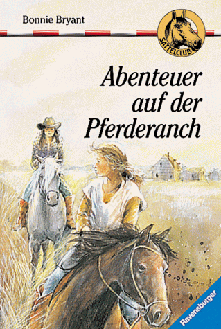 Sattelclub 6. Abenteuer auf der Pferderanch. ( Ab 10 J.)