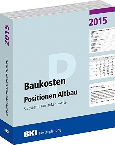 BKI Baukosten Positionen Altbau 2015: Statistische Kostenkennwerte