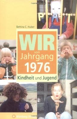 Wir vom Jahrgang 1976 - Kindheit und Jugend