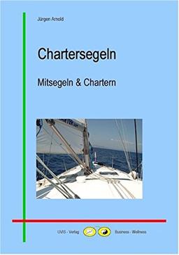 Chartersegeln: Mitsegeln & Chartern