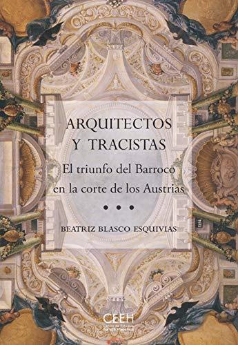 Arquitectos y tracistas : el triunfo del Barroco en la corte de los Austrias (Confluencias)