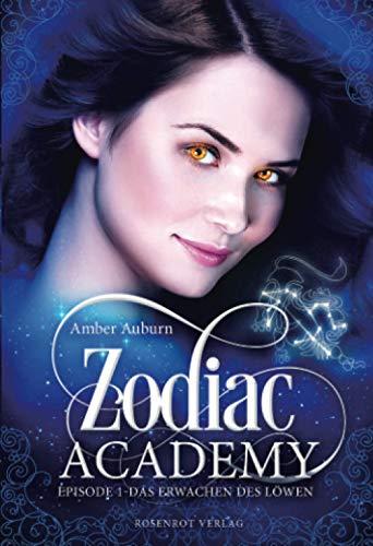 Zodiac Academy, Episode 1 - Das Erwachen des Löwen (Die Magie der Tierkreiszeichen, Band 1)