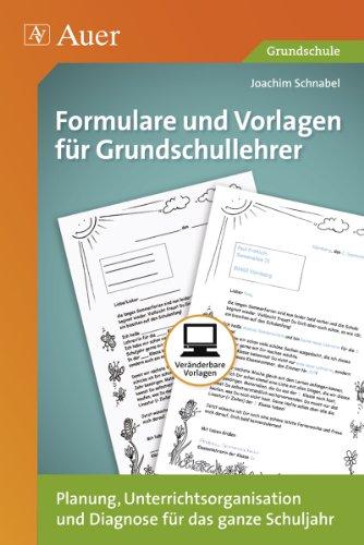 Formulare und Vorlagen für Grundschullehrer, CD-ROM Planung, Unterrichtsorganisation und Diagnose für das ganze Schuljahr (1. bis 4. Klasse)