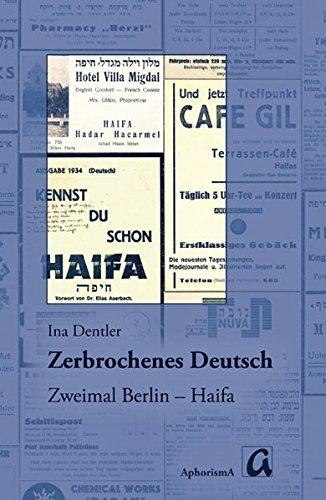 Zerbrochenes Deutsch: Zweimal Berlin - Haifa