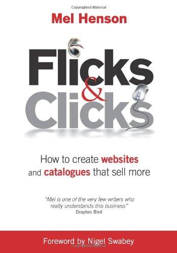 Flicks &amp; Clicks: How to Create Websites and Catalogues That Sell More