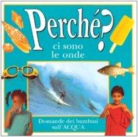 Perché ci sono le onde? Le domande dei bambini sull'acqua (Gioco scuola, Band 6)