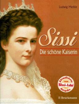 Sissi. Die schöne Kaiserin