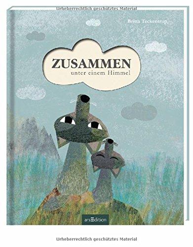 Zusammen unter einem Himmel (Britta Teckentrup Bilderbücher)