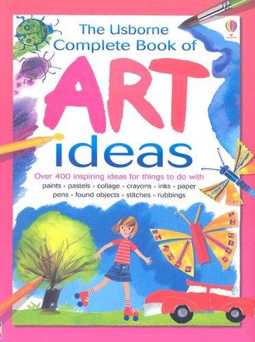 The Usborne Complete Book of Art Ideas