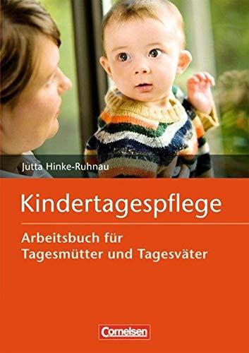 Kindertagespflege: Arbeitsbuch für Tagesmütter und Tagesväter. Buch