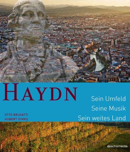 Haydn. Sein Umfeld. Seine Musik. Sein weites Land