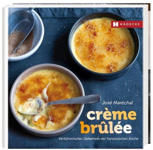 Crème brûlée: Verführerisches Geheimnis der französischen Küche