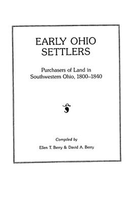 Early Ohio Settlers Purchasers of Land in Southwestern Ohio, 1800-1840: Purchasers of Land in Southeastern Ohio, 1800-1840