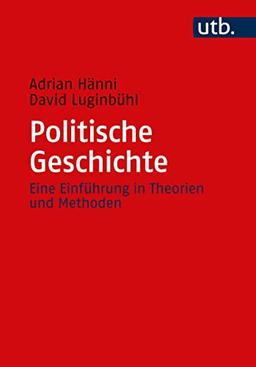 Politische Geschichte: Eine Einführung in Theorien und Methoden