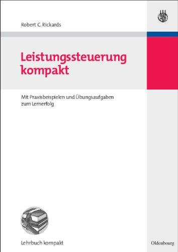 Leistungssteuerung kompakt: Mit Praxisbeispielen und Übungsaufgaben zum Lernerfolg