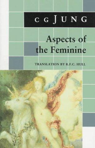 Aspects of the Feminine: From Volumes 6, 7, 9i, 9ii, 10, 17, Collected Works (Bollingen)