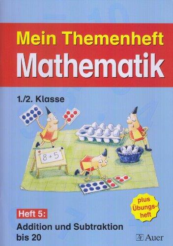 Meine Themenhefte Mathematik 1./2. Klasse, Teil 1 - Sammelwerk: Mein Themenheft Mathematik / Themenheft 5, 1./2. Klasse: Addition und Subtraktion bis 20