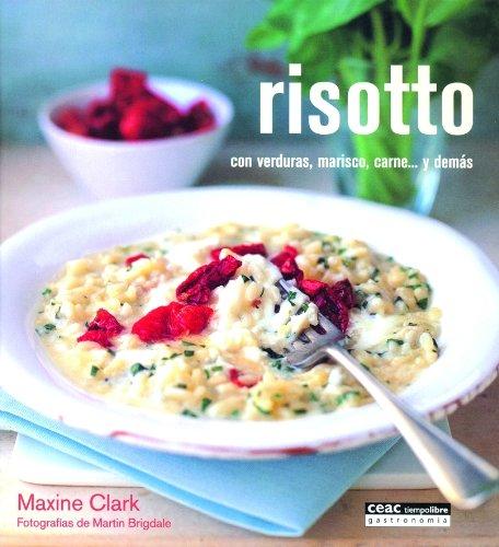 Risotto : con verduras, marisco, carne y demás (Cocinamos)