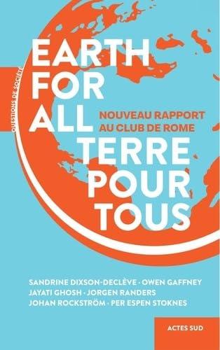 Earth for all : nouveau rapport au Club de Rome. Terre pour tous : nouveau rapport au Club de Rome