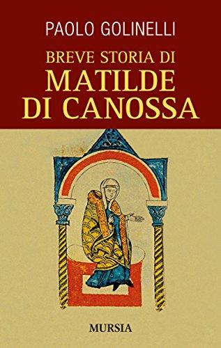 Breve storia di Matilde di Canossa (Biografie)