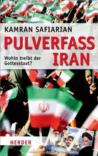 Pulverfass Iran: Wohin treibt der Gottesstaat?