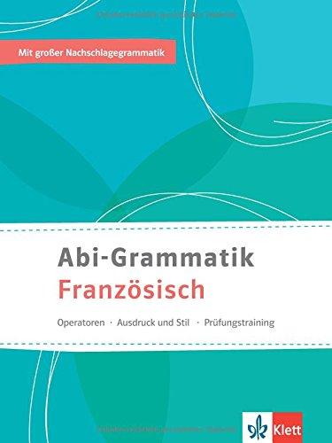 Abi-Grammatik Französisch: Entdecken - Vertiefen - Nachschlagen