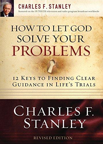 How to Let God Solve Your Problems: 12 Keys for Finding Clear Guidance in Life's Trials