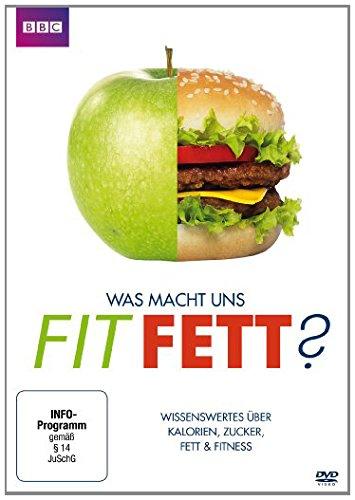 Was macht uns fit? Was macht uns fett?