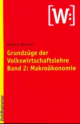 Grundzüge der Volkswirtschaftslehre, Bd.2, Makroökonomie