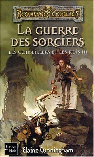 Les conseillers et les rois. Vol. 3. La guerre des sorciers