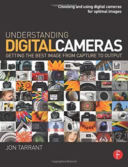 Understanding Digital Cameras. Getting the Best Image from Capture to Output