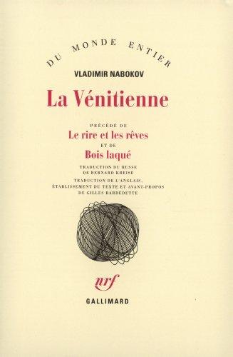 La Vénitienne : et autres nouvelles. Le rire et les rêves. Bois laqué