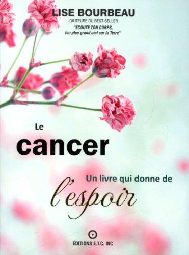 Le cancer - Un livre qui donne de l'espoir