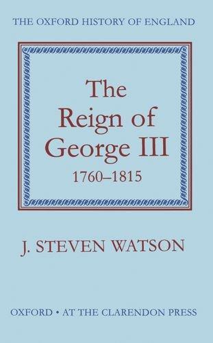 The Reign of George III, 1760-1815 (Oxford History of England Series)