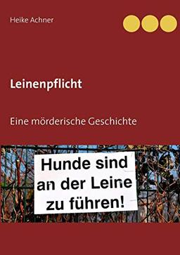 Leinenpflicht: Eine mörderische Geschichte