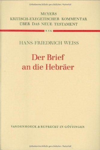 Kritisch-exegetischer Kommentar über das Neue Testament, Bd.13, Der Brief an die Hebräer (Kritisch-Exegetischer Kommentar Uber Das Neue Testament)