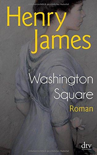 Washington Square: Roman (dtv Klassik)