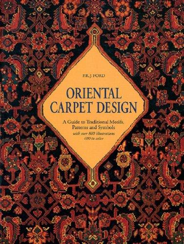 Oriental Carpet Design: A Guide to Traditional Motifs, Patterns and Symbols