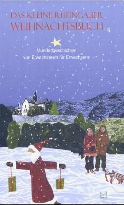 Das kleine Rheingauer Weihnachtsbuch: Mundartgeschichten von Erwachsenen für Erwachsene