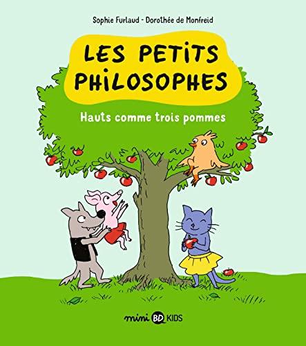 Les petits philosophes. Vol. 4. Hauts comme trois pommes